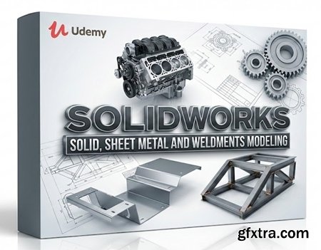 Udemy - SolidWorks Solid, Sheet metal and Weldments modeling