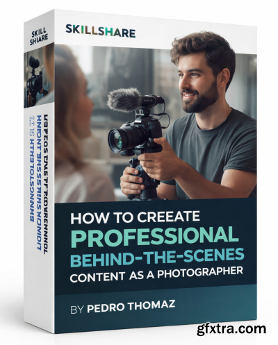Skillshare - How to Create Professional Behind-the-Scenes Content as a Photographer