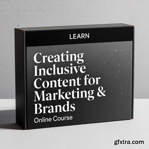 Udemy - Creating Inclusive Content for Marketing & Brands