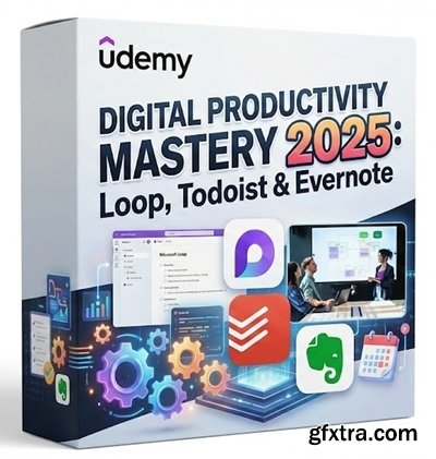 Udemy - Digital Productivity Mastery 2025: Loop, Todoist & Evernote