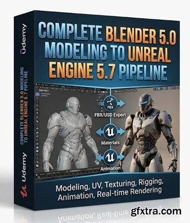 Udemy - Complete Blender 5.0 Modeling to Unreal Engine 5.7 Pipeline