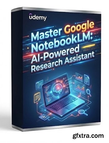 Udemy - Master Google NotebookLM: AI-Powered Research Assistant