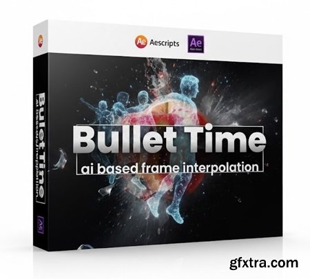 Aescripts - Bullet Time v1.2.46