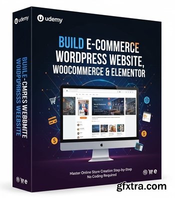 Udemy - Build E-Commerce WordPress Website, WooCommerce & Elementor