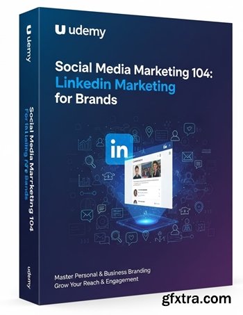 Udemy - Social Media Marketing 104: LinkedIn Marketing for Brands