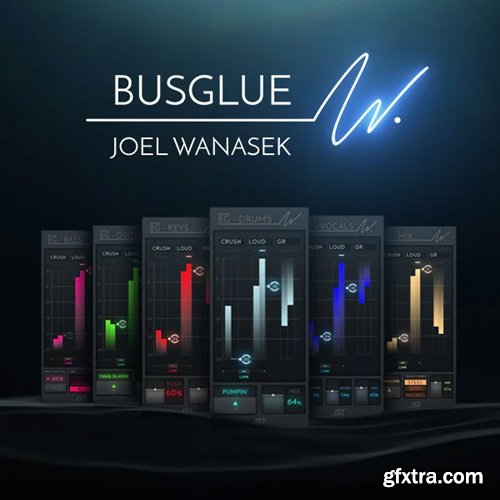 Joey Sturgis Tones Joel Wanasek Bus Glue Bundle v1.0.6 Joey Sturgis Tones Joel Wanasek Bus Glue Bundle v1.0.6
