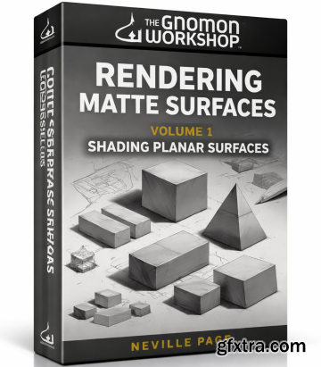 The Gnomon Workshop - Rendering Matte Surfaces Volume 1