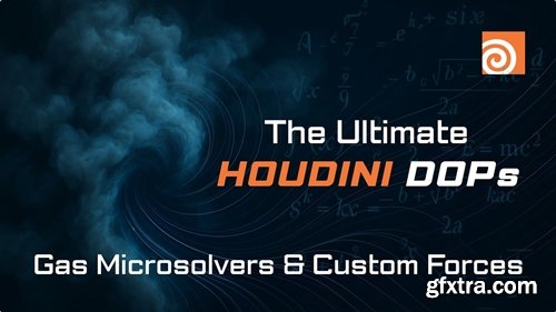 CGcircuit - The Ultimate Houdini DOPs: Gas Microsolvers & Custom Forces