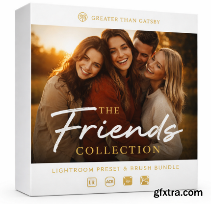Greater Than Gatsby - The Friends Preset Collection