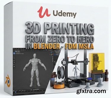Udemy - 3D Printing from Zero to Hero in Blender - FDM MSLA