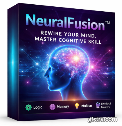Udemy - NeuralFusion™: Rewire Your Mind, Master Cognitive Skill