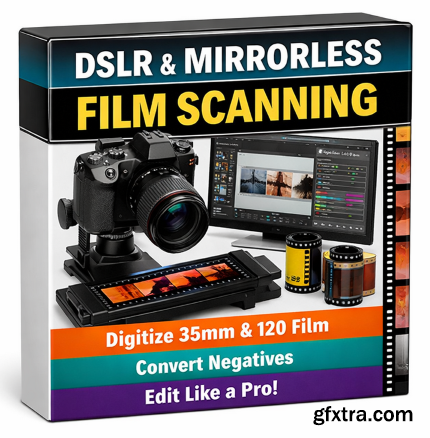Skillshare - DSLR & Mirrorless Film Scanning: Digitize 35mm and 120 Film Using a Digital Camera