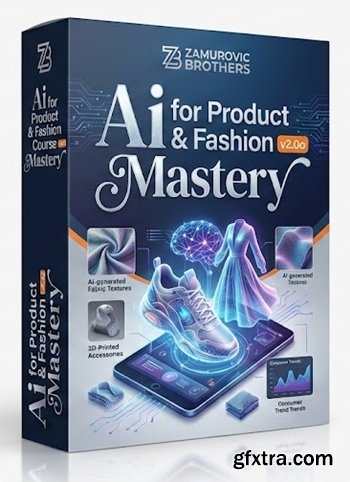 Zamurovic Brothers - Ai for Product & Fashion Course v2.0