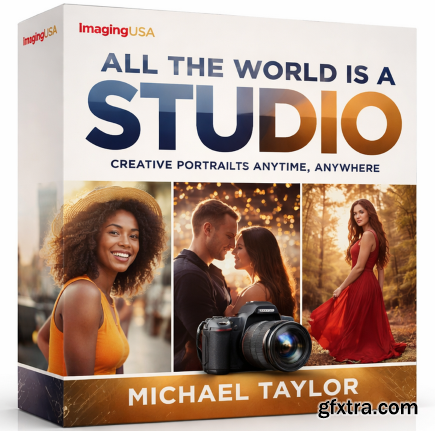 ImagingUSA - All the World is a Studio - Michael Taylor