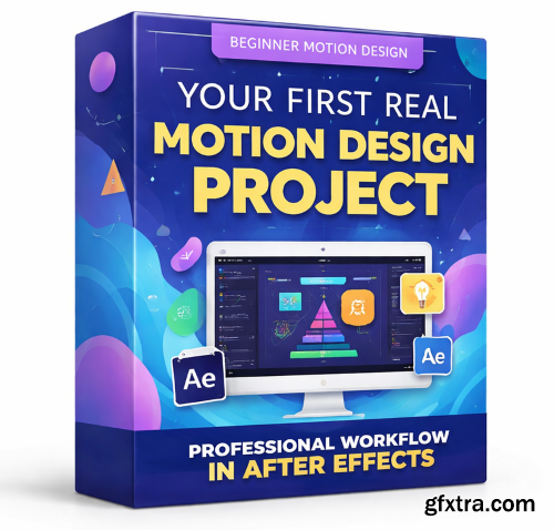Skillshare - Your First Real Motion Design Project: Professional Workflow for beginners in Adobe After Effects