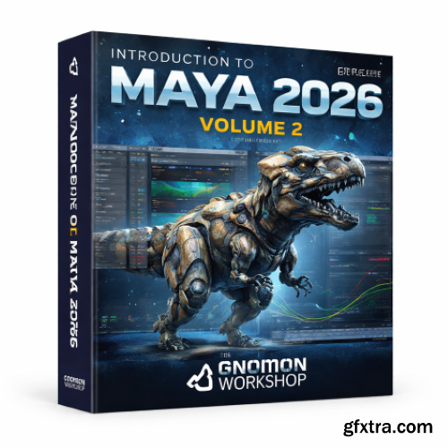The Gnomon Workshop - Introduction to Maya 2026 Volume 2