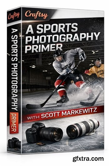 Craftsy - A Sports Photography Primer with Scott Markewitz