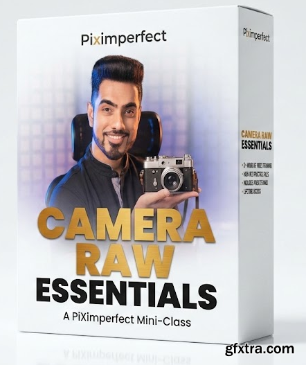 Piximperfect - Camera Raw Essentials: A PiXimperfect Mini-Class
