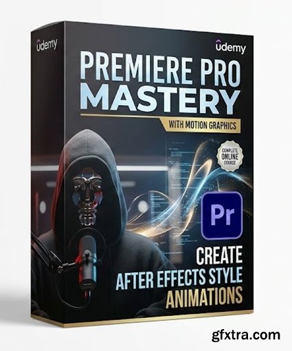 Udemy - Premiere Pro Mastery: Create After Effects Style Animations