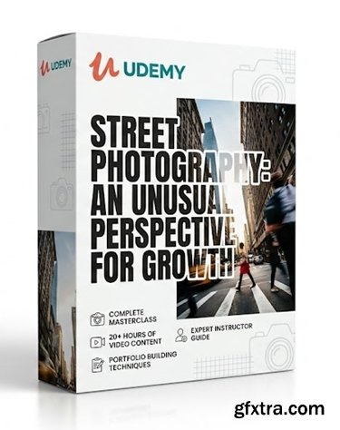 Udemy - Street photography: an unusual perspective for growth