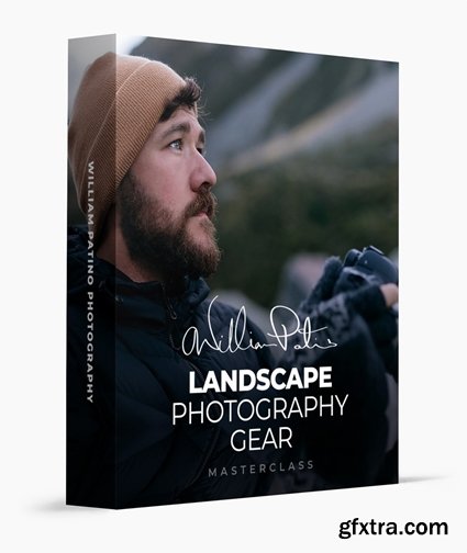 William Patino - Landscape Photography Gear Masterclass