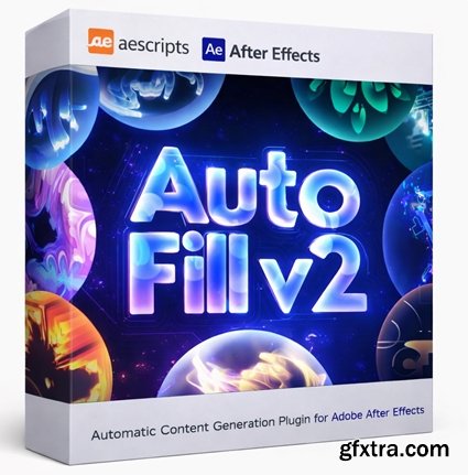 Aescripts - AutoFill v2.0.2