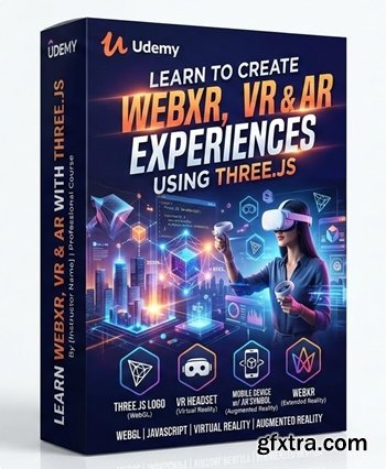 Udemy - Learn to create WebXR, VR and AR, experiences using Three.JS