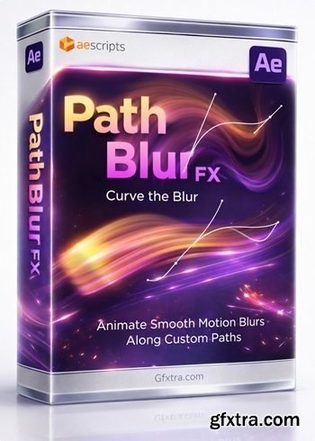 Aescripts - PathBlurFX v1.0
