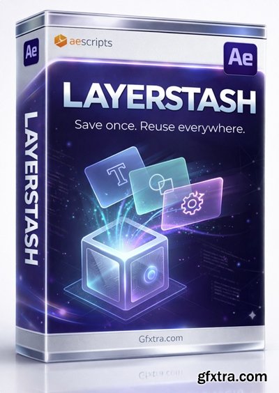 Aescripts - LayerStash v1.1.1