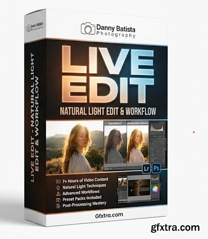 Danny Batista Photography - Live Edit - Natural Light Edit & Workflow