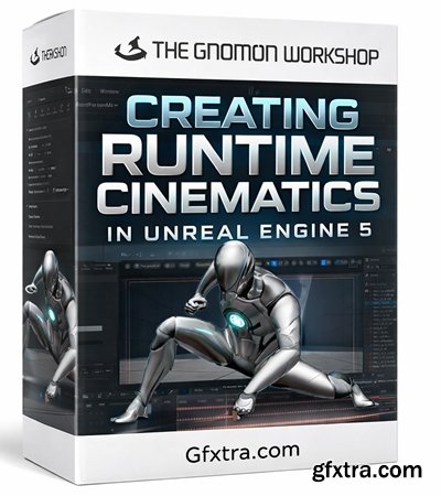 The Gnomon Workshop - Creating Runtime Cinematics in Unreal Engine 5