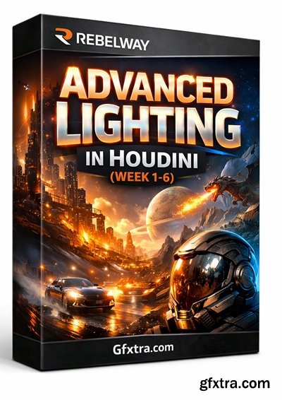 Rebelway - Advanced Lighting in Houdini (Week 1-6)