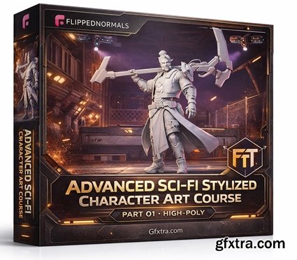 Flipped Normals - Advanced Sci-Fi Stylized Character Art Course (Part 01 High-Poly)
