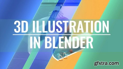 Skillshare - Blender Beginner 01: Learn the basics by making a stylish 3D Illustration