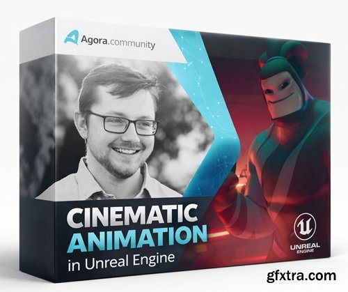 Agora.community - Cinematic Animation in Unreal Engine