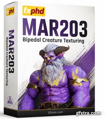 FXPHD - MAR203 - Bipedal Creature Texturing