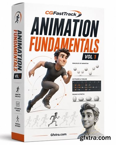 CGFastTrack - Animation Fundamentals Vol 1
