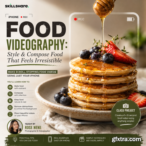 Skillshare - iPhone Food Videography: Style & Compose Food That Feels Irresistible