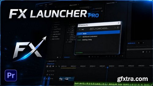 Aescripts - FX Launcher Pro v1.0.3 for Adobe Premiere Pro