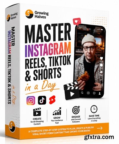 Growing Halves - Master Instagram Reels, Tiktok & Shorts in a Day