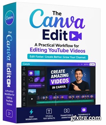Skillshare - The Canva Edit: A Practical Workflow for Editing YouTube Videos
