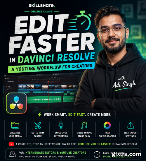 Skillshare - Edit Faster in DaVinci Resolve – A YouTube Workflow for Creators