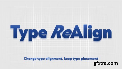 Aescripts - Type ReAlign v1.0.1 Win/Mac