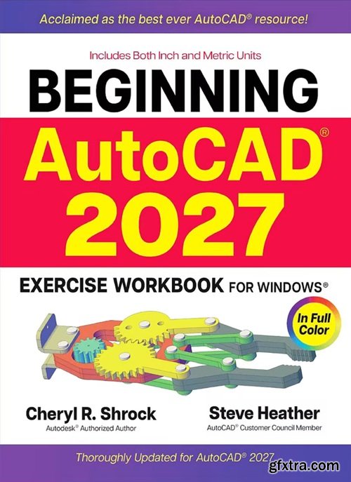 Beginning AutoCAD® 2027 Exercise Workbook: For Windows