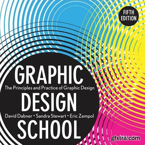 Graphic Design School: The Principles and Practice of Graphic Design, 5th Edition