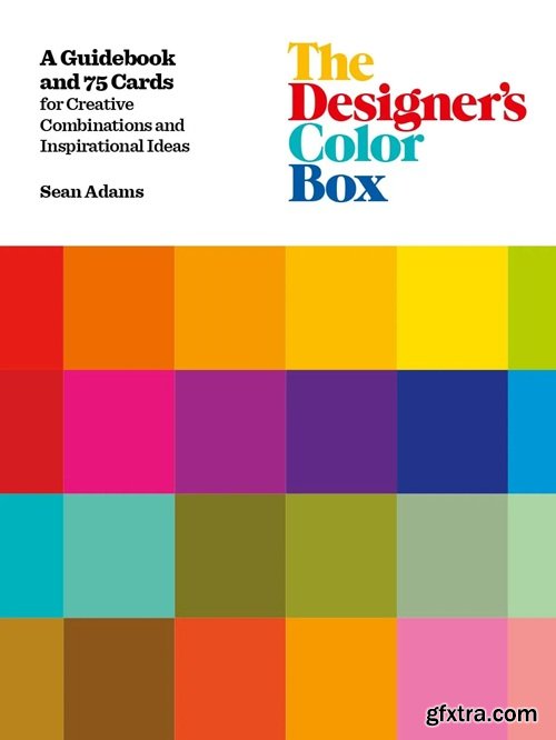 The Designer\'s Color Box: A Guidebook and 75 Cards for Creative Combinations and Inspirational Ideas