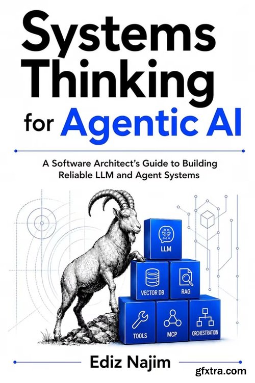 Systems Thinking for Agentic AI: A Software Architect’s Guide to Building Reliable LLM and Agent Systems