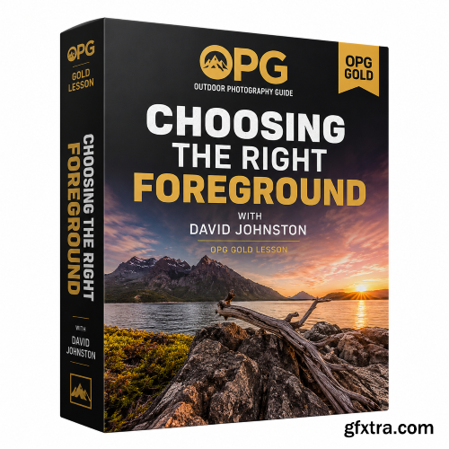 Outdoor Photography Guide - David Johnston - Choosing the Right Foreground