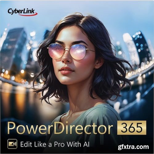 CyberLink PowerDirector Ultimate 2027 v25.0.0828.0 CyberLink PowerDirector Ultimate 2027 v25.0.0828.0