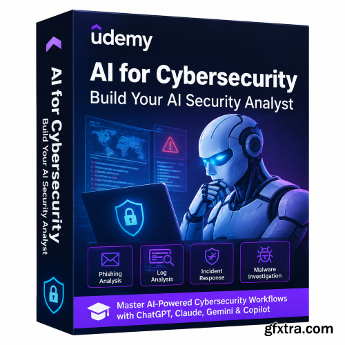 Udemy - AI for Cybersecurity: Build Your AI Security Analyst